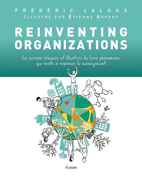 Reinventing Organizations - Illustrée: La version résumée et illustrée du livre phénomène qui invite à repenser le management